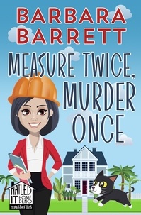  Barbara Barrett - Measure Twice, Murder Once - Nailed It Home Reno Mysteries, #1.