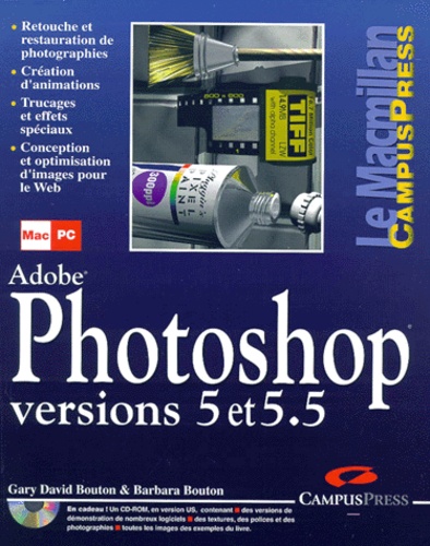 Barbara Bouton et Gary-David Bouton - Photoshop Versions 5 Et 5.5. Avec Cd-Rom.