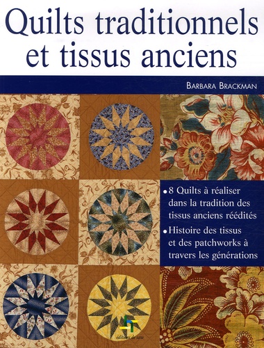 Barbara Brackman - Quilts traditionnels et tissus anciens - 1770-1890.