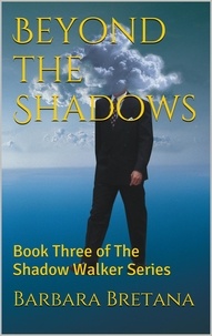  Barbara Bretana - Beyond the Shadows - The Shadow Walker, #3.