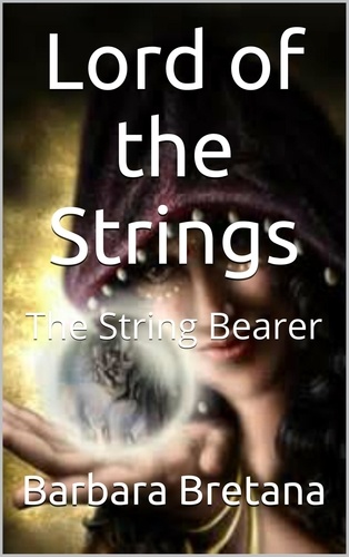 Barbara Bretana - Lord of the Strings The String Bearer.