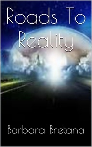  Barbara Bretana - Roads to Reality - The Roads to Reality, #1.
