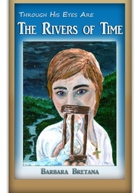  Barbara Bretana - Through His Eyes Are the Rivers of Time - The Rivers of Time, #2.