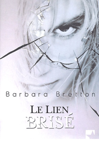 Barbara Bretton - Le lien brisé.