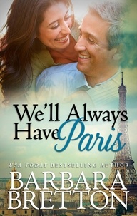 Barbara Bretton - We'll Always Have Paris.