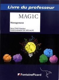 Barbara Brevart et R. de Bettignies - Management Première STMG Enseignement de spécialité MAG1C - Livre du professeur.