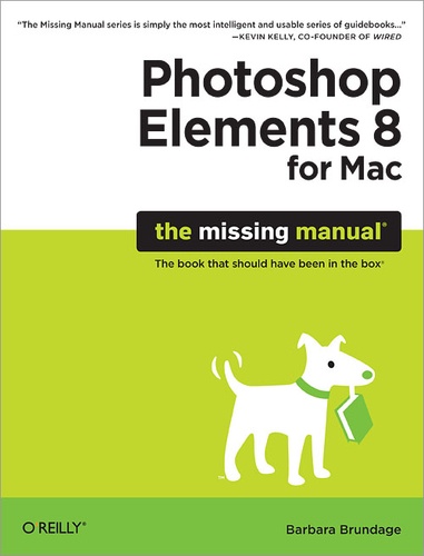 Barbara Brundage - Photoshop Elements 8 for Mac: The Missing Manual.