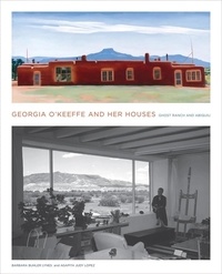 Barbara Buhler Lines et Agapita Judy Lopez - Georgia O'Keeffe and Her Houses - Ghost Ranch and Abiquiu.