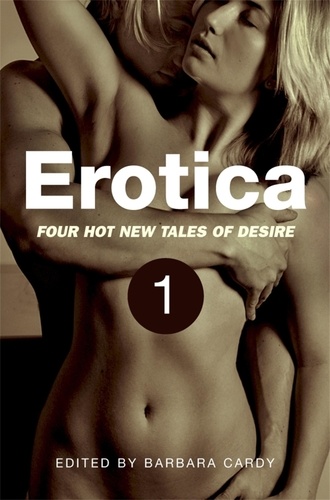 Erotica, Volume 1. Four hot new tales of desire