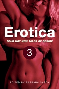 Barbara Cardy - Erotica, Volume 3 - Four new hot tales of desire.