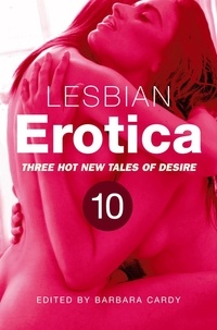 Barbara Cardy - Lesbian Erotica, Volume 10 - Three great new stories.