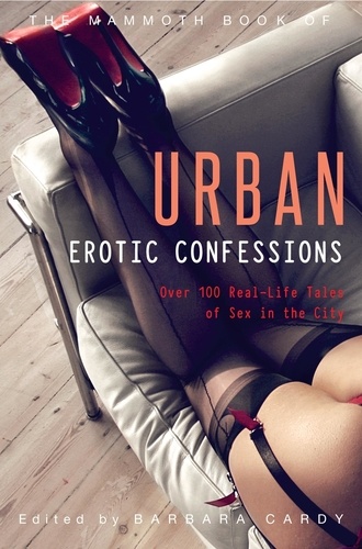 The Mammoth Book of Urban Erotic Confessions
