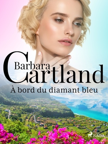 Barbara Cartland et Marie-Noëlle Tranchart - À bord du diamant bleu.