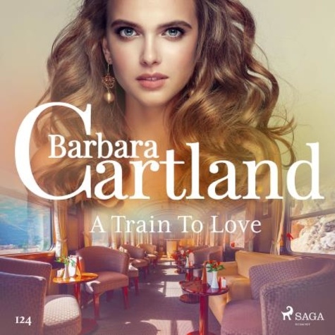 Barbara Cartland et Anthony Wren - A Train To Love (Barbara Cartland's Pink Collection 124).