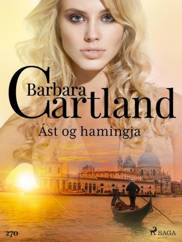 Barbara Cartland et Bergur Oliversson - Ást og hamingja (Hin eilífa sería Barböru Cartland 12).