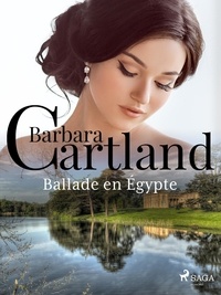 Barbara Cartland et Marie-Noëlle Tranchart - Ballade en Égypte.