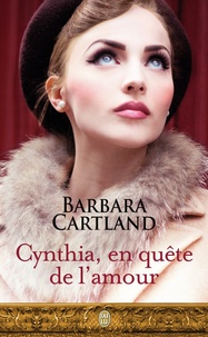 Barbara Cartland - Cynthia, en quête de l'amour.