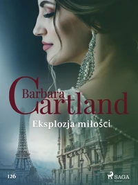 Eksplozja miłości – Ponadczasowe historie miłosne Barbary Cartland