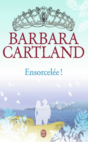 Barbara Cartland - Barbara Cartland  : Ensorcelée !.