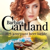 Barbara Cartland et Corry Van Der Hulst - Het keerpunt heet liefde.