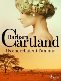 Barbara Cartland et Marie-Noëlle Tranchart - Ils cherchaient l'amour.