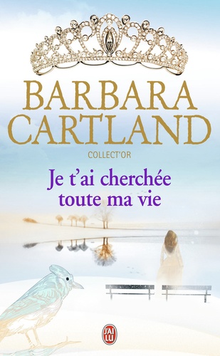 Barbara Cartland - Je t'ai cherchée toute ma vie.