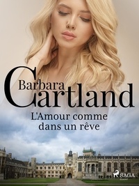 Barbara Cartland et Marie-Noëlle Tranchart - L'Amour comme dans un rêve.