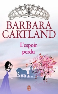 Barbara Cartland - L'espoir perdu.