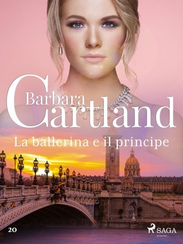 Barbara Cartland et Lidia Conetti Zazo - La ballerina e il principe (La collezione eterna di Barbara Cartland 20).