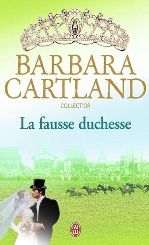 Barbara Cartland - La fausse duchesse.