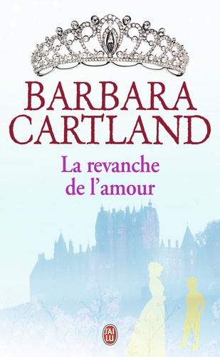 Barbara Cartland - Barbara Cartland  : La revanche de l'amour.