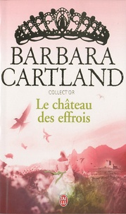 Barbara Cartland - Le château des effrois.