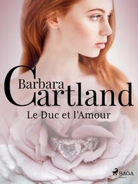 Barbara Cartland et Marie-Noëlle Tranchart - Le Duc et l'Amour.
