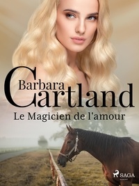 Barbara Cartland et Marie-Noëlle Tranchart - Le Magicien de l'amour.