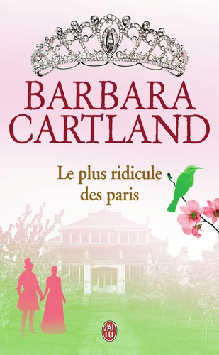 Barbara Cartland - Le plus ridicule des paris.