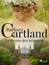Barbara Cartland et Marie-Noëlle Tranchart - Le Prince des brigands.