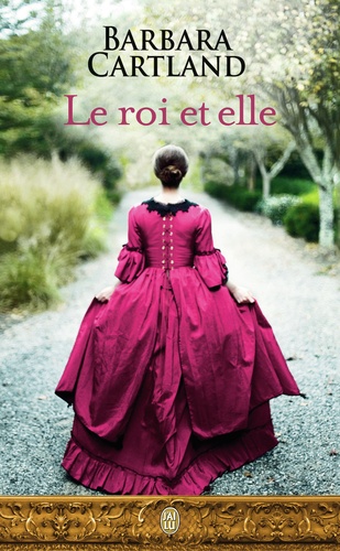 Barbara Cartland - Le roi et elle.