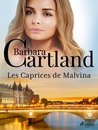 Barbara Cartland et Marie-Noëlle Tranchart - Les Caprices de Malvina.