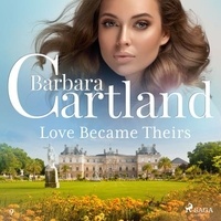 Barbara Cartland et Anthony Wren - Love Became Theirs (Barbara Cartland’s Pink Collection 9).