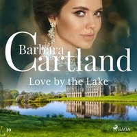 Barbara Cartland et Anthony Wren - Love by the Lake (Barbara Cartland's Pink Collection 39).