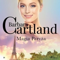 Barbara Cartland et Joanna Puchalska - Magia Paryża - Ponadczasowe historie miłosne Barbary Cartland.