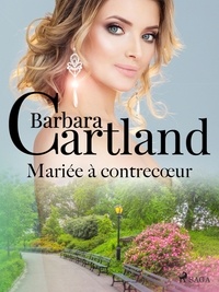 Barbara Cartland et Marie-Noëlle Tranchart - Mariée à contrecœur.
