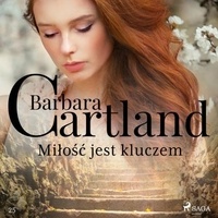 Barbara Cartland et Joanna Puchalska - Miłość jest kluczem - Ponadczasowe historie miłosne Barbary Cartland.