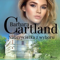 Nauczycielka z wyboru - Ponadczasowe historie miłosne Barbary Cartland