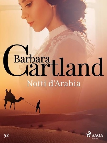 Barbara Cartland et Lidia Conetti Zazo - Notti d'Arabia (La collezione eterna di Barbara Cartland 52).