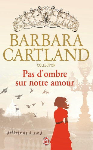Barbara Cartland - Pas d'ombre sur notre amour.