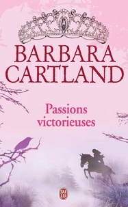 Barbara Cartland - Passions victorieuses.