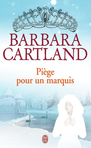 Barbara Cartland - Piège pour un marquis.