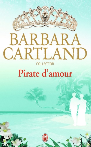 Barbara Cartland - Pirate d'amour.