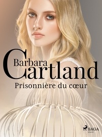 Barbara Cartland et Marie-Noëlle Tranchart - Prisonnière du cœur.